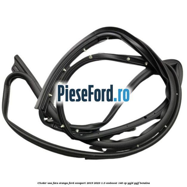 Cheder usa fata stanga Ford EcoSport 2019-2023 1.0 EcoBoost 140 cp YYJD, YYJF benzina