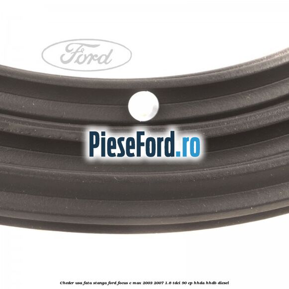 Cheder usa fata stanga Ford Focus C-Max 2003-2007 1.6 TDCi 90 cp HHDA, HHDB diesel