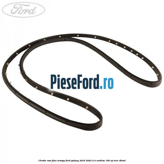 Cheder usa fata stanga Ford Galaxy 2015-2023 2.0 EcoBlue 190 cp BCCC diesel