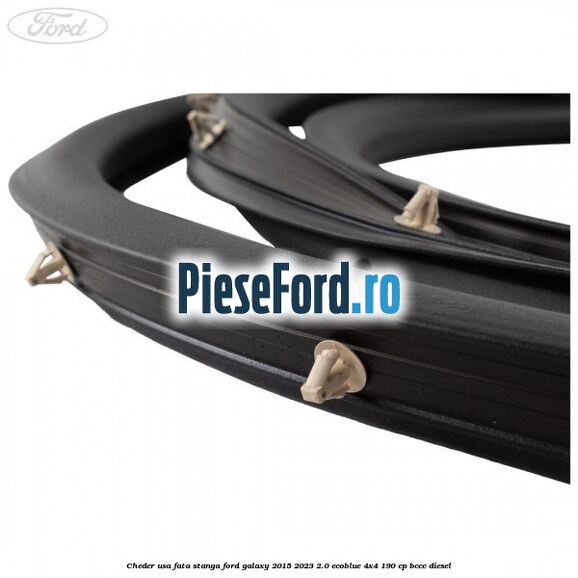 Cheder usa fata stanga Ford Galaxy 2015-2023 2.0 EcoBlue 4x4 190 cp BCCC diesel
