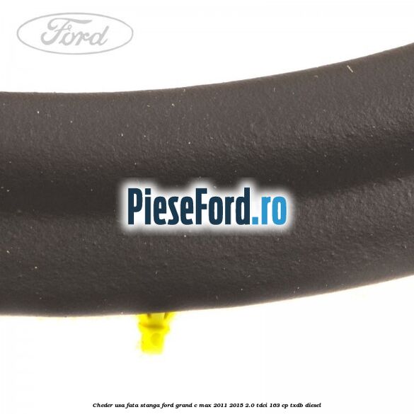 Cheder usa fata stanga Ford Grand C-Max 2011-2015 2.0 TDCi 163 cp Cheder usa fata stanga Ford Grand C-Max 2011-2015 2.0 TDCi 163 cp TXDB diesel