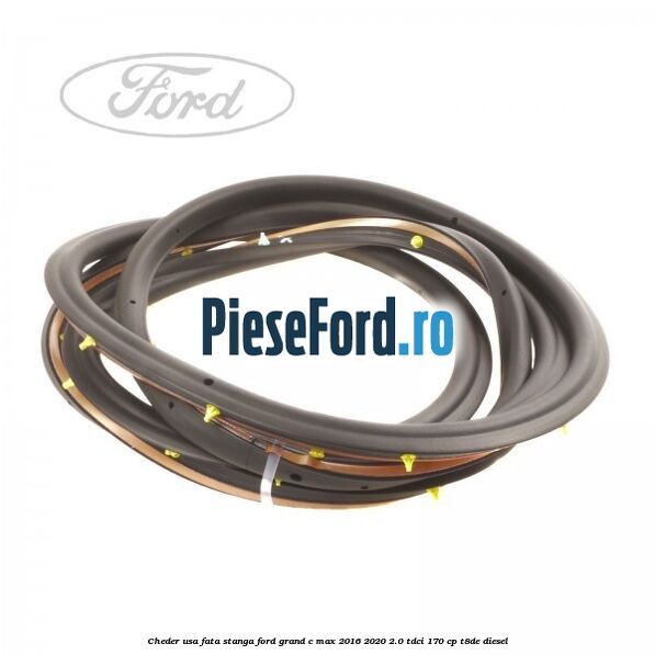 Cheder usa fata stanga Ford Grand C-Max 2016-2020 2.0 TDCi 170 cp T8DE diesel