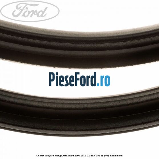 Cheder usa fata stanga Ford Kuga 2008-2012 2.0 TDCi 136 cp G6DG, UKDA diesel