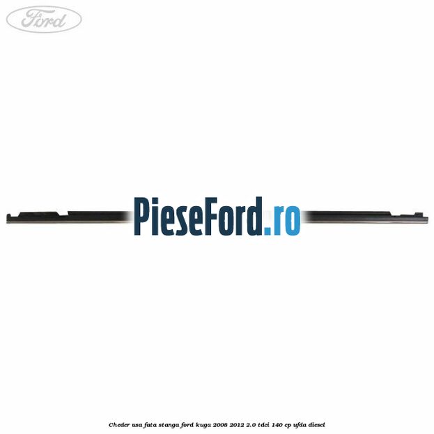 Cheder usa fata stanga Ford Kuga 2008-2012 2.0 TDCI 140 cp UFDA diesel
