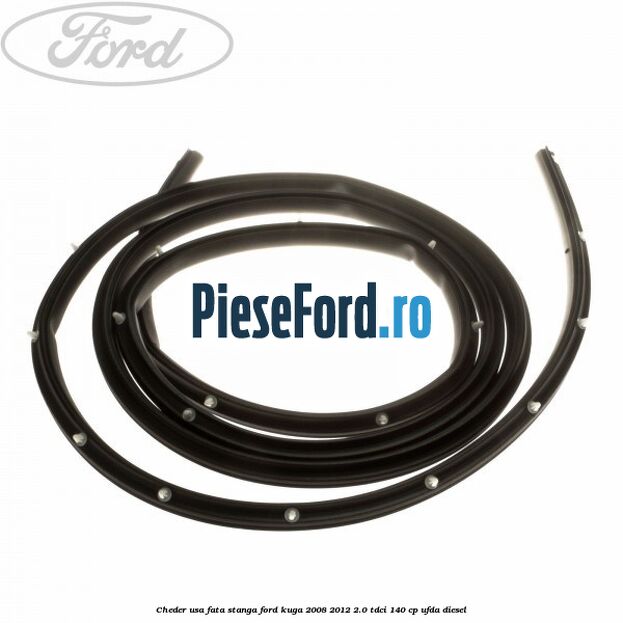 Cheder usa fata stanga Ford Kuga 2008-2012 2.0 TDCI 140 cp UFDA diesel
