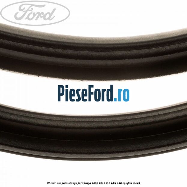 Cheder usa fata stanga Ford Kuga 2008-2012 2.0 TDCI 140 cp UFDA diesel