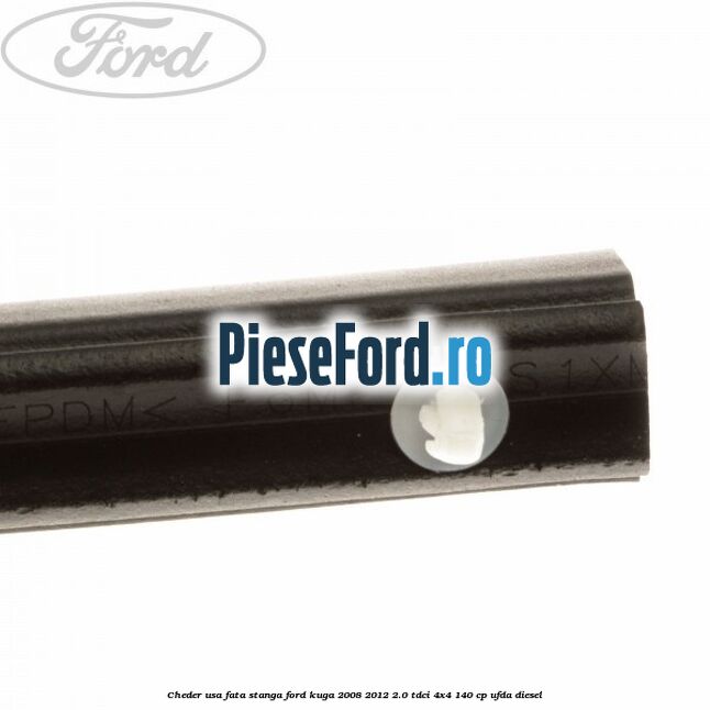 Cheder usa fata stanga Ford Kuga 2008-2012 2.0 TDCI 4x4 140 cp UFDA diesel