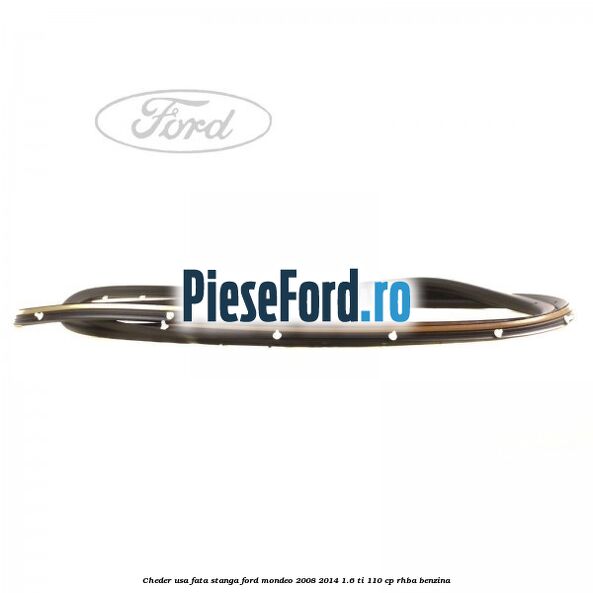 Cheder usa fata stanga Ford Mondeo 2008-2014 1.6 Ti 110 cp RHBA benzina