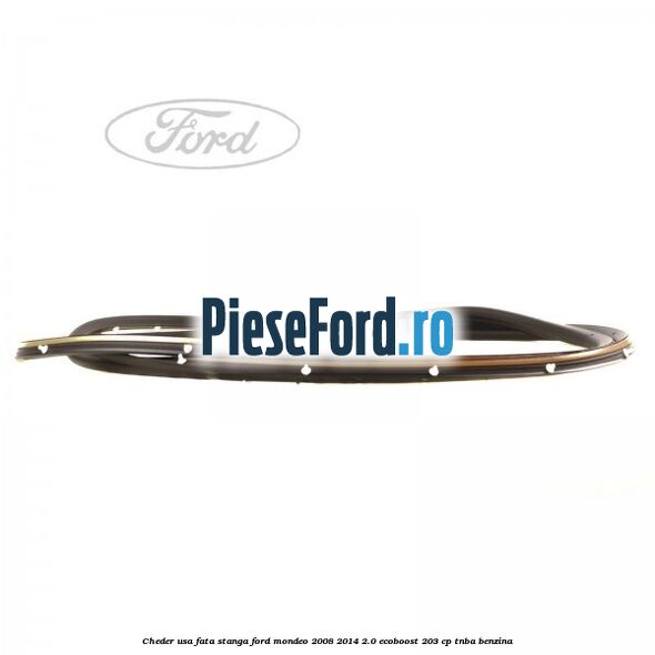 Cheder usa fata stanga Ford Mondeo 2008-2014 2.0 EcoBoost 203 cp TNBA benzina