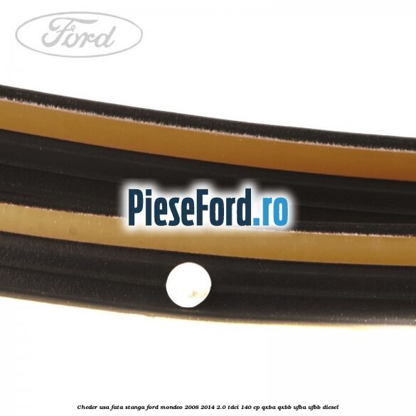 Cheder usa fata stanga Ford Mondeo 2008-2014 2.0 TDCi 140 cp Cheder usa fata stanga Ford Mondeo 2008-2014 2.0 TDCi 140 cp QXBA, QXBB, UFBA, UFBB diesel