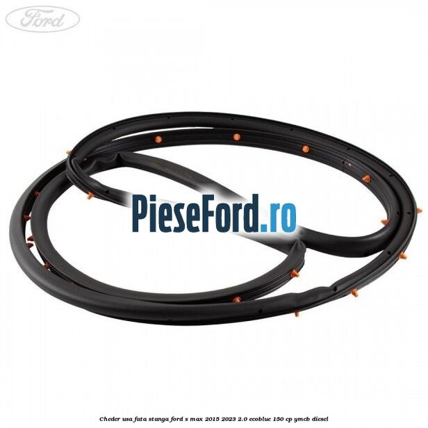 Cheder usa fata stanga Ford S-Max 2015-2023 2.0 EcoBlue 150 cp YMCB diesel