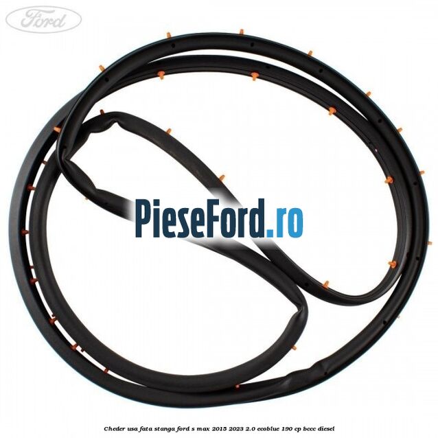 Cheder usa fata stanga Ford S-Max 2015-2023 2.0 EcoBlue 190 cp BCCC diesel