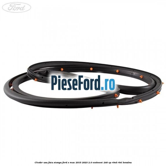 Cheder usa fata stanga Ford S-Max 2015-2023 2.0 EcoBoost 240 cp R9CD, R9CI benzina