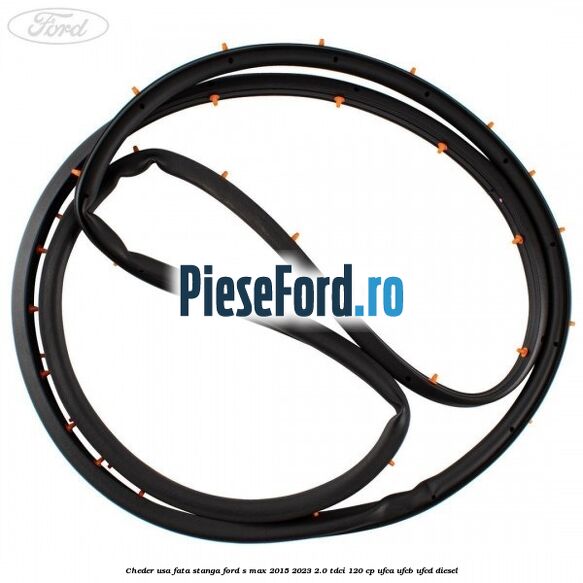 Cheder usa fata stanga Ford S-Max 2015-2023 2.0 TDCi 120 cp UFCA, UFCB, UFCD diesel