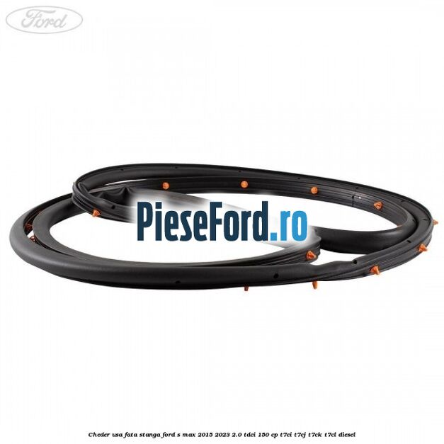 Cheder usa fata stanga Ford S-Max 2015-2023 2.0 TDCi 150 cp Cheder usa fata stanga Ford S-Max 2015-2023 2.0 TDCi 150 cp T7CI, T7CJ, T7CK, T7CL diesel