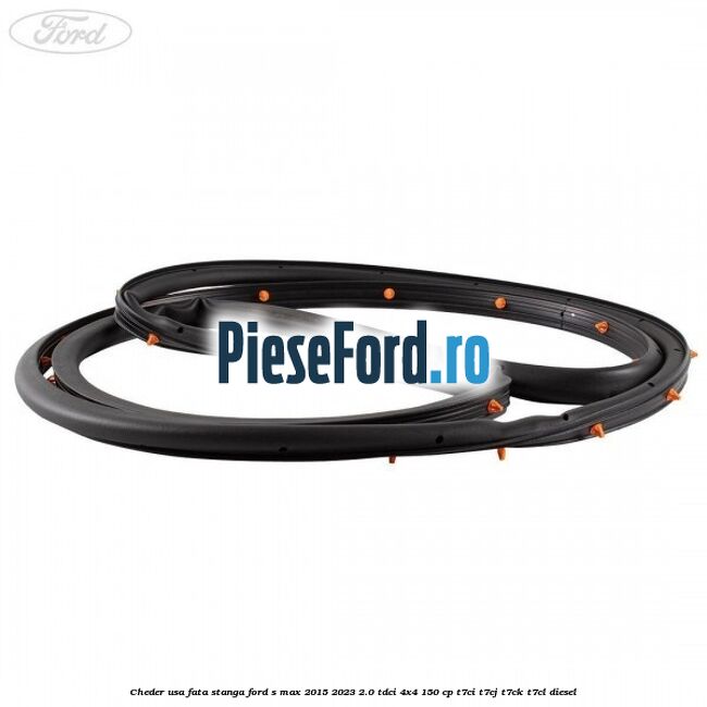 Cheder usa fata stanga Ford S-Max 2015-2023 2.0 TDCi 4x4 150 cp T7CI, T7CJ, T7CK, T7CL diesel