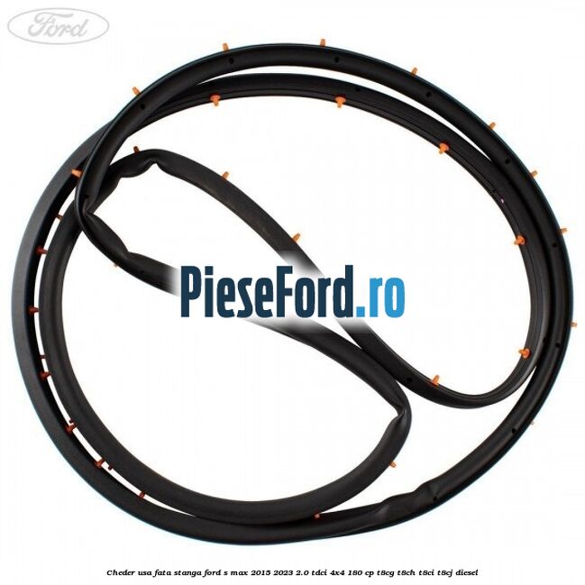 Cheder usa fata stanga Ford S-Max 2015-2023 2.0 TDCi 4x4 180 cp T8CG, T8CH, T8CI, T8CJ diesel