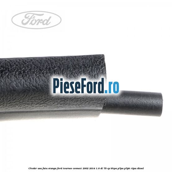 Cheder usa fata stanga Ford Tourneo Connect 2002-2014 1.8 Di 75 cp BHPA, P7PA, P7PB, R2PA diesel