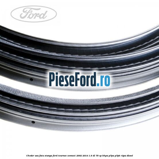 Cheder usa fata stanga Ford Tourneo Connect 2002-2014 1.8 Di 75 cp BHPA, P7PA, P7PB, R2PA diesel