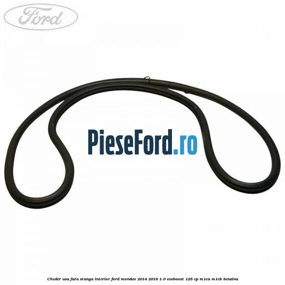 Cheder usa fata stanga interior Ford Mondeo 2014-2018 1.0 EcoBoost 125 cp Cheder usa fata stanga interior Ford Mondeo 2014-2018 1.0 EcoBoost 125 cp M1CA, M1CB benzina