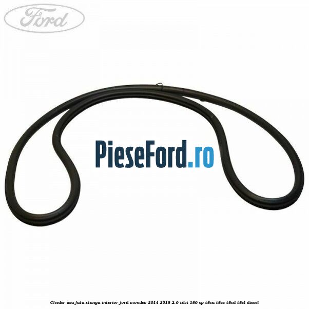 Cheder usa fata stanga interior Ford Mondeo 2014-2018 2.0 TDCi 180 cp T8CA, T8CC, T8CD, T8CL diesel