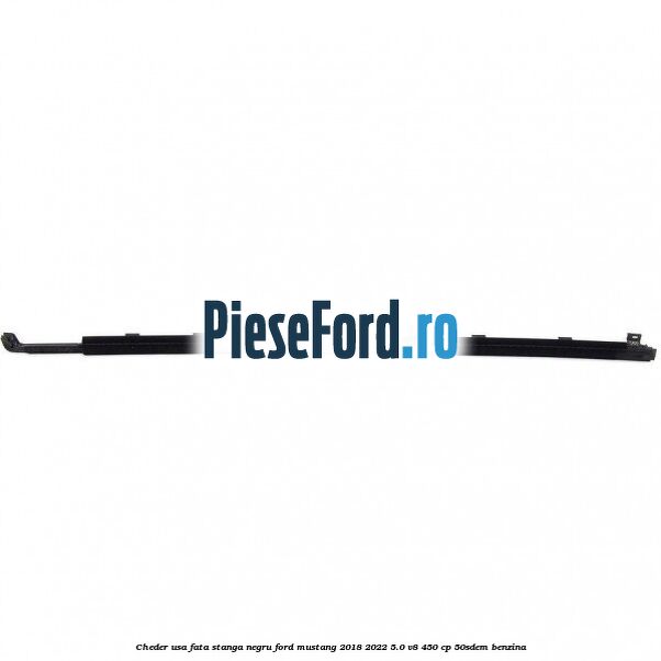 Cheder usa fata stanga negru Ford Mustang 2018-2022 5.0 V8 450 cp 50SDEM benzina