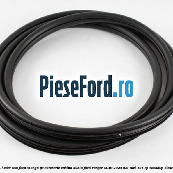 Cheder usa fata stanga pe caroserie cabina dubla Ford Ranger 2016-2020 2.2 TDCi 131 cp T22DD0P diesel