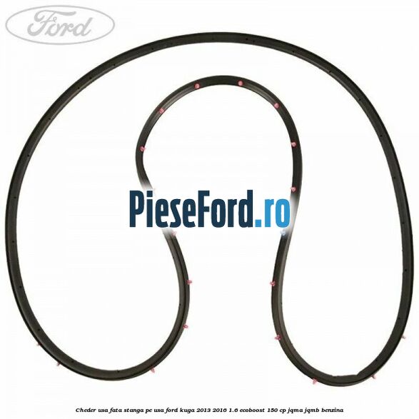 Cheder usa fata stanga, pe usa Ford Kuga 2013-2016 1.6 EcoBoost 150 cp JQMA, JQMB benzina