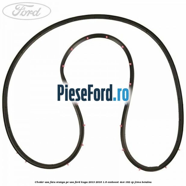 Cheder usa fata stanga, pe usa Ford Kuga 2013-2016 1.6 EcoBoost 4x4 182 cp JTMA benzina