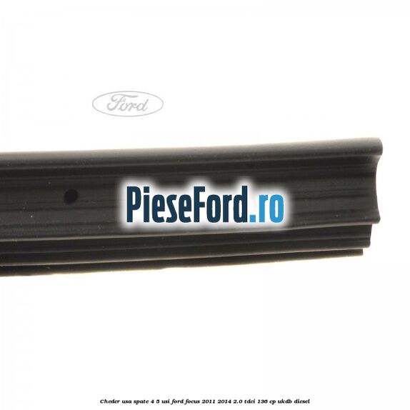 Cheder usa spate 4/5 usi Ford Focus 2011-2014 2.0 TDCi 136 cp UKDB diesel