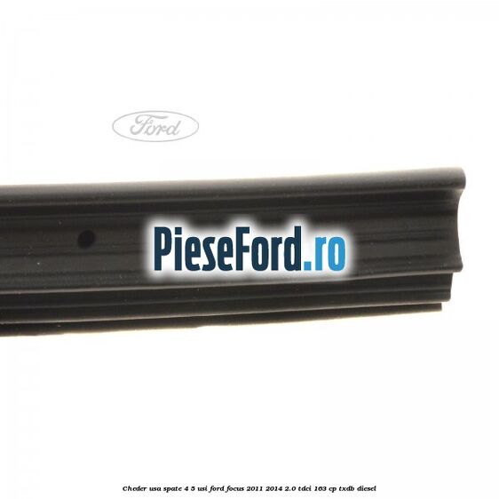 Cheder usa spate 4/5 usi Ford Focus 2011-2014 2.0 TDCi 163 cp TXDB diesel