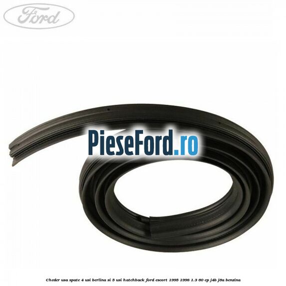 Cheder usa spate 4 usi berlina si 5 usi hatchback Ford Escort 1995-1998 1.3 60 cp J4B, J6A benzina