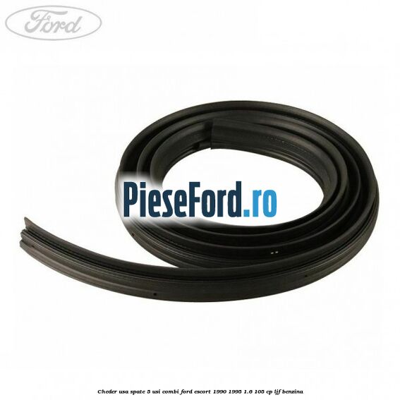 Cheder usa spate 5 usi combi Ford Escort 1990-1995 1.6 105 cp LJF benzina