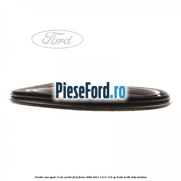 Cheder usa spate 5 usi combi Ford Focus 2008-2011 1.6 Ti 115 cp HXDA, HXDB, SIDA benzina