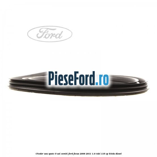 Cheder usa spate 5 usi combi Ford Focus 2008-2011 1.8 TDCi 115 cp KKDA diesel