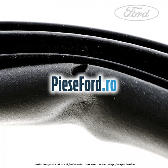 Cheder usa spate 5 usi combi Ford Mondeo 2000-2007 2.0 16V 146 cp CJBA, CJBB benzina