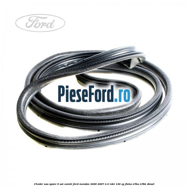 Cheder usa spate 5 usi combi Ford Mondeo 2000-2007 2.0 TDCi 130 cp FMBA, N7BA, N7BB diesel