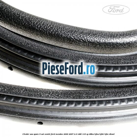 Cheder usa spate 5 usi combi Ford Mondeo 2000-2007 2.0 TDDI 115 cp D6BA, HJBA, HJBB, HJBC diesel