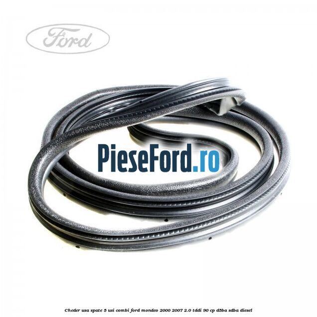 Cheder usa spate 5 usi combi Ford Mondeo 2000-2007 2.0 TDDI 90 cp D5BA, SDBA diesel