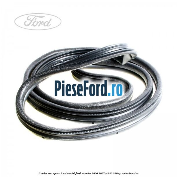 Cheder usa spate 5 usi combi Ford Mondeo 2000-2007 ST220 226 cp MEBA benzina
