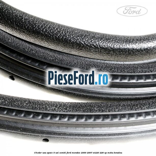 Cheder usa spate 5 usi combi Ford Mondeo 2000-2007 ST220 226 cp MEBA benzina
