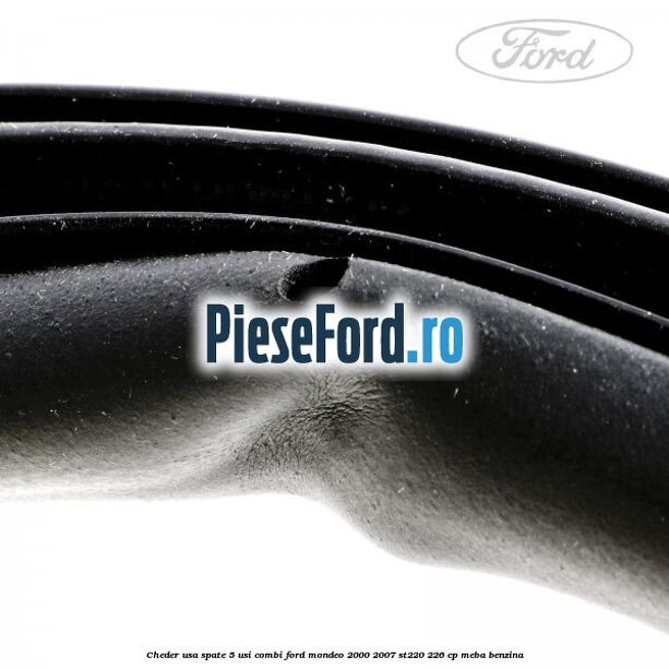 Cheder usa spate 5 usi combi Ford Mondeo 2000-2007 ST220 226 cp MEBA benzina