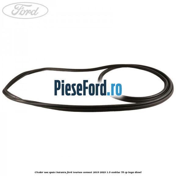 Cheder usa spate batanta Ford Tourneo Connect 2019-2023 1.5 EcoBlue 75 cp BEGA diesel