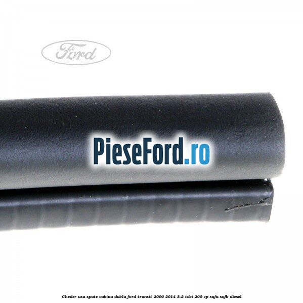 Cheder usa spate cabina dubla Ford Transit 2006-2014 3.2 TDCi 200 cp SAFA, SAFB diesel