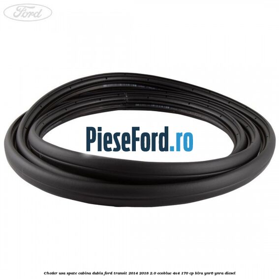 Cheder usa spate cabina dubla Ford Transit 2014-2018 2.0 EcoBlue 4x4 170 cp Cheder usa spate cabina dubla Ford Transit 2014-2018 2.0 EcoBlue 4x4 170 cp BLRA, YNR6, YNRA diesel