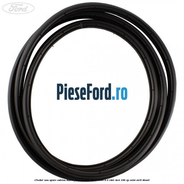 Cheder usa spate cabina dubla Ford Transit 2014-2018 2.2 TDCi 4x4 155 cp CV24, CVR5 diesel