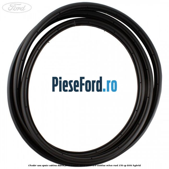 Cheder usa spate cabina dubla Ford Transit 2019-2023 2.0 EcoBlue mHEV RWD 170 cp BLRB Hybrid