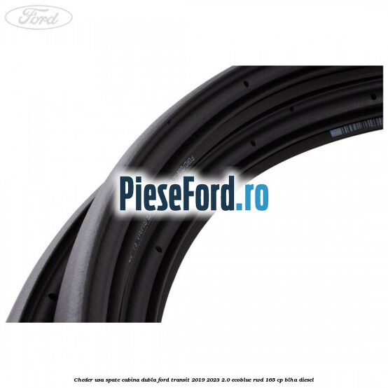 Cheder usa spate cabina dubla Ford Transit 2019-2023 2.0 EcoBlue RWD 165 cp Cheder usa spate cabina dubla Ford Transit 2019-2023 2.0 EcoBlue RWD 165 cp BLHA diesel