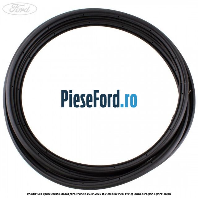 Cheder usa spate cabina dubla Ford Transit 2019-2023 2.0 EcoBlue RWD 170 cp BLHA, BLRA, YNHA, YNR6 diesel