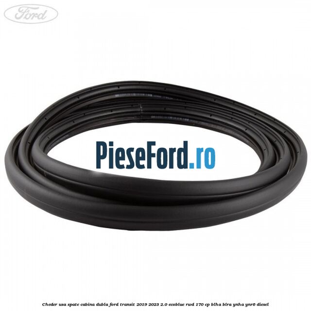 Cheder usa spate cabina dubla Ford Transit 2019-2023 2.0 EcoBlue RWD 170 cp BLHA, BLRA, YNHA, YNR6 diesel